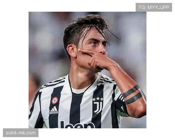 迪巴拉：从“新梅西”标签到独立核心的身份转变解析