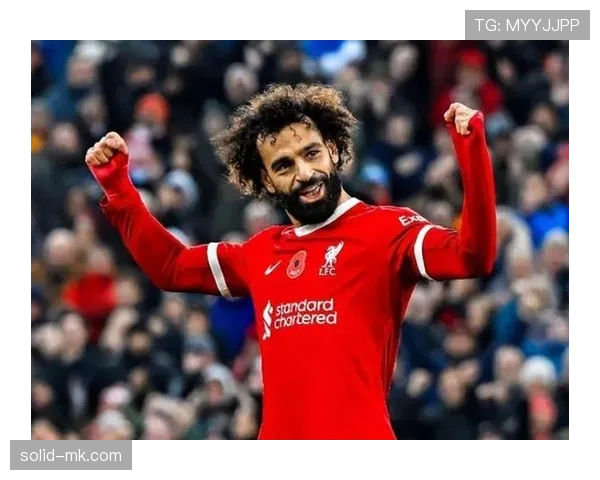 萨拉赫关键战表现与稳定性的实际水平分析